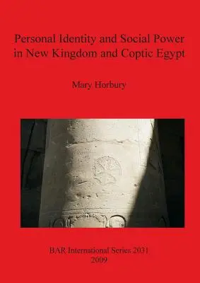Tożsamość osobista i władza społeczna w Nowym Królestwie i Egipcie koptyjskim - Personal Identity and Social Power in New Kingdom and Coptic Egypt