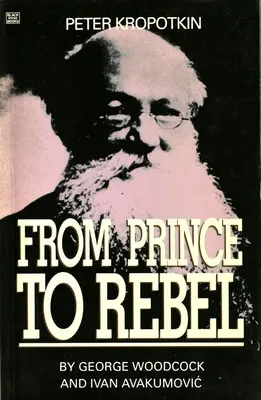 Peter Kropotkin: Od księcia do buntownika - Peter Kropotkin: From Prince to Rebel