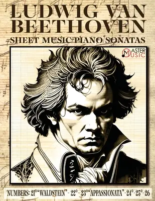 Ludwig Van Beethoven - Nuty na fortepian: Sonaty fortepianowe Numery: 21Waldstein- 22 23Appassionata-24-25-26 ISBN-SKU: - Ludwig Van Beethoven - Sheet Music: Piano Sonatas Numbers: 21Waldstein- 22 23Appassionata-24-25-26 ISBN-SKU: