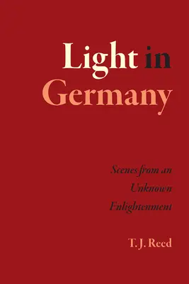 Światło w Niemczech: Sceny z nieznanego oświecenia - Light in Germany: Scenes from an Unknown Enlightenment