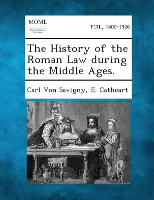 Historia prawa rzymskiego w średniowieczu. - The History of the Roman Law During the Middle Ages.