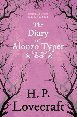 The Diary of Alonzo Typer (Klasyka fantastyki i horroru); Z dedykacją George'a Henry'ego Weissa - The Diary of Alonzo Typer (Fantasy and Horror Classics);With a Dedication by George Henry Weiss