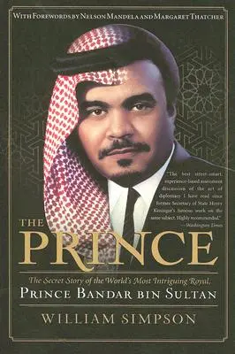 The Prince: The Secret Story of the World's Most Intriguing Royal - Książę Bandar Bin Sultan - The Prince: The Secret Story of the World's Most Intriguing Royal, Prince Bandar Bin Sultan