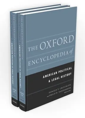 Oksfordzka encyklopedia amerykańskiej historii politycznej i prawnej: zestaw 2 tomów - The Oxford Encyclopedia of American Political and Legal History: 2-Volume Set