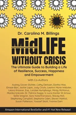 MidLife Without Crisis: Ostateczny przewodnik po budowaniu życia pełnego odporności, sukcesu, szczęścia i empowermentu - MidLife Without Crisis: The Ultimate Guide to Building a Life of Resilience, Success, Happiness and Empowerment