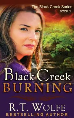 Black Creek Burning (seria Black Creek, książka 1) - Black Creek Burning (The Black Creek Series, Book 1)