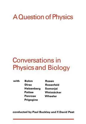 Kwestia fizyki: Rozmowy o fizyce i biologii - A Question of Physics: Conversations in Physics and Biology