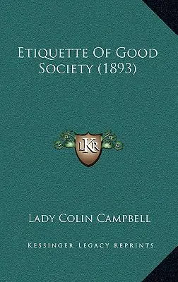 Etykieta dobrego towarzystwa (1893) - Etiquette Of Good Society (1893)