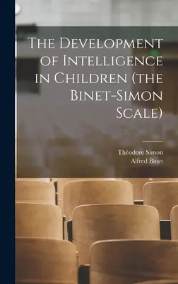 Rozwój inteligencji u dzieci (skala Bineta-Simona) - The Development of Intelligence in Children (the Binet-Simon Scale)