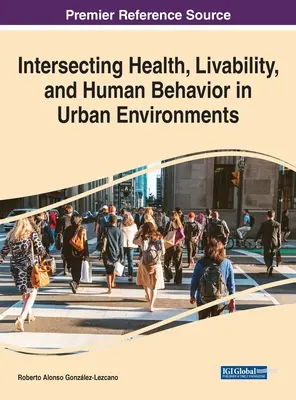 Przecinające się zdrowie, komfort życia i ludzkie zachowanie w środowiskach miejskich - Intersecting Health, Livability, and Human Behavior in Urban Environments