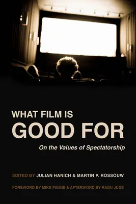 Do czego służy film: O wartościach widzimisię - What Film Is Good for: On the Values of Spectatorship