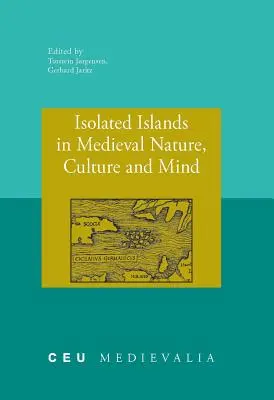 Odizolowane wyspy w średniowiecznej naturze, kulturze i umyśle - Isolated Islands in Medieval Nature, Culture and Mind
