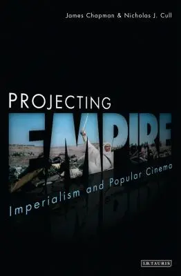 Projektując imperium: imperializm i kino popularne - Projecting Empire: Imperialism and Popular Cinema