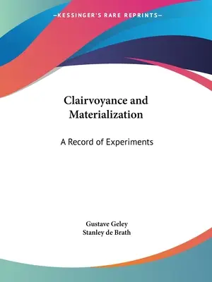 Jasnowidzenie i materializacja: Zapis eksperymentów - Clairvoyance and Materialization: A Record of Experiments
