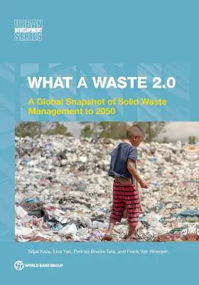 What a Waste 2.0: Globalne spojrzenie na gospodarkę odpadami stałymi do 2050 r. - What a Waste 2.0: A Global Snapshot on Solid Waste Management to 2050