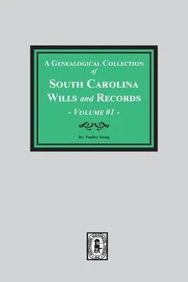 Genealogiczna kolekcja testamentów i zapisów Karoliny Południowej. ( Volume #1 ) - A Genealogical Collection of South Carolina Wills and Records. ( Volume #1 )
