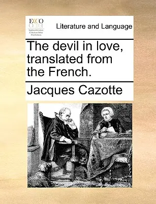 Zakochany diabeł w tłumaczeniu z francuskiego. - The Devil in Love, Translated from the French.