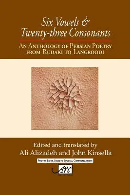 Sześć samogłosek i dwadzieścia trzy spółgłoski: Antologia perskiej poezji od Rudaki do Langrood - Six Vowels and Twenty Three Consonants: An Anthology of Persian Poetry from Rudaki to Langrood