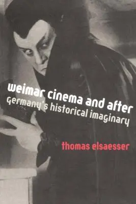 Kino weimarskie i później: Niemiecka wyobraźnia historyczna - Weimar Cinema and After: Germany's Historical Imaginary