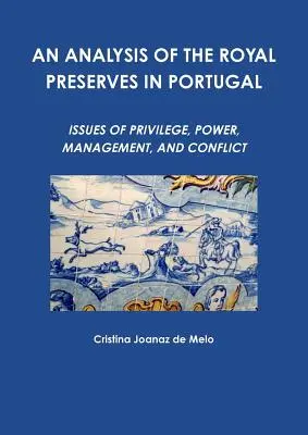 Analiza królewskich rezerwatów w Portugalii - An Analysis of the Royal Preserves in Portugal