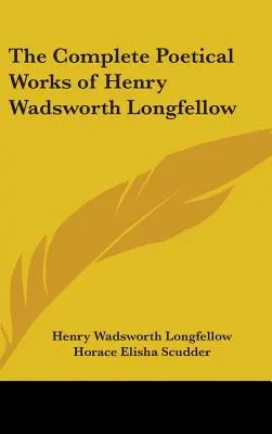 Kompletne dzieła poetyckie Henry'ego Wadswortha Longfellowa - The Complete Poetical Works of Henry Wadsworth Longfellow