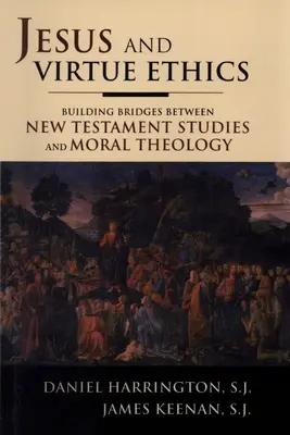 Jezus i etyka cnót: Budowanie mostów między studiami nad Nowym Testamentem a teologią moralną - Jesus and Virtue Ethics: Building Bridges between New Testament Studies and Moral Theology