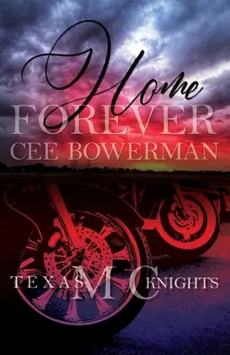 Dom na zawsze: Texas Knights MC, Book 1 - Home Forever: Texas Knights MC, Book 1