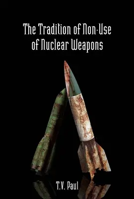 Tradycja nieużywania broni jądrowej - The Tradition of Non-Use of Nuclear Weapons