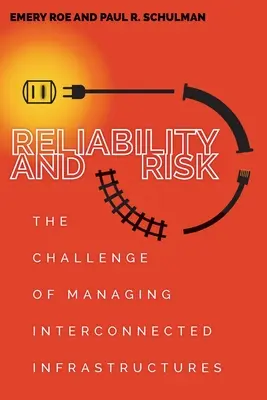 Niezawodność i ryzyko: wyzwanie zarządzania połączonymi infrastrukturami - Reliability and Risk: The Challenge of Managing Interconnected Infrastructures