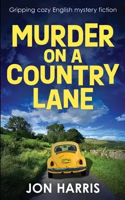 Murder on a Country Lane: Trzymający w napięciu kryminał angielski - Murder on a Country Lane: Gripping cozy English mystery fiction