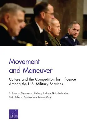Ruch i manewr: Kultura i rywalizacja o wpływy wśród amerykańskich służb wojskowych - Movement and Maneuver: Culture and the Competition for Influence Among the U.S. Military Services