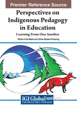 Perspektywy rdzennej pedagogiki w edukacji: Uczenie się od siebie nawzajem - Perspectives on Indigenous Pedagogy in Education: Learning From One Another