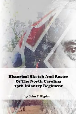 Szkic historyczny i spis 13. pułku piechoty w Karolinie Północnej - Historical Sketch and Roster of The North Carolina 13th Infantry Regiment