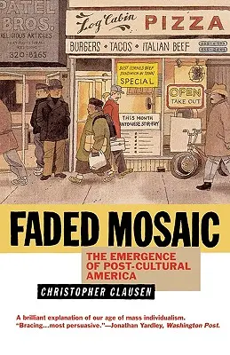 Wyblakła mozaika: pojawienie się postkulturowej Ameryki - Faded Mosaic: The Emergence of Post-Cultural America