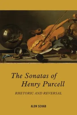 Sonaty Henry'ego Purcella: Retoryka i odwrócenie - The Sonatas of Henry Purcell: Rhetoric and Reversal