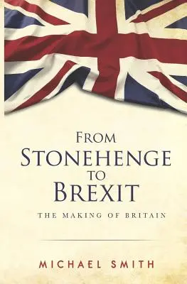 Od Stonehenge do Brexitu: Kształtowanie się Wielkiej Brytanii - From Stonehenge to Brexit: The Making of Britain