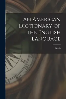 Amerykański słownik języka angielskiego - An American Dictionary of the English Language