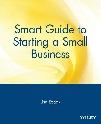 Inteligentny przewodnik po zakładaniu małej firmy - Smart Guide to Starting a Small Business