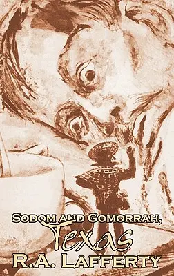 Sodoma i Gomora w Teksasie, autor: R. A. Lafferty, fantastyka naukowa, fantasy - Sodom and Gomorrah, Texas, by R. A. Lafferty, Science Fiction, Fantasy