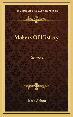 Twórcy historii: Kserkses - Makers Of History: Xerxes