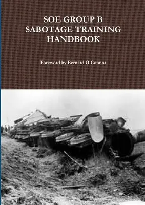 Podręcznik szkolenia sabotażowego Grupy B SOE - SOE Group B Sabotage Training Handbook