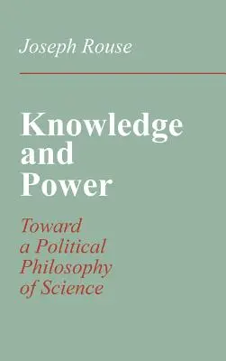 Wiedza i władza: w stronę politycznej filozofii nauki - Knowledge and Power: Toward a Political Philosophy of Science