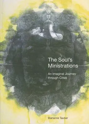 The Soul's Ministrations: Wyobrażeniowa podróż przez kryzys - The Soul's Ministrations: An Imaginal Journey Through Crisis