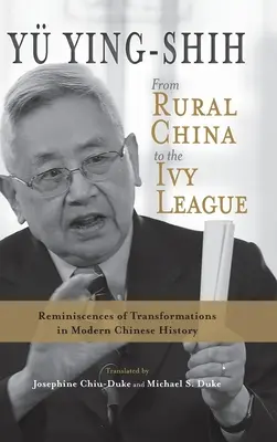 Od wiejskich Chin do Ligi Bluszczowej: Reminiscencje przemian we współczesnej historii Chin - From Rural China to the Ivy League: Reminiscences of Transformations in Modern Chinese History