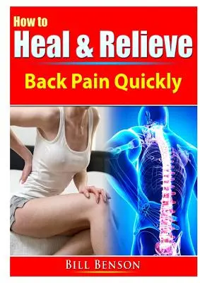 Jak szybko wyleczyć i złagodzić ból pleców - How to Heal & Relieve Back Pain Quickly
