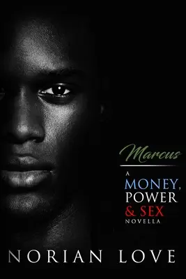 Marcus: powieść o pieniądzach, władzy i seksie - Marcus: A Money, Power & Sex Novella