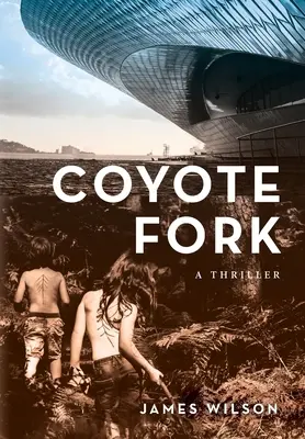 Coyote Fork: Thriller - Coyote Fork: A Thriller