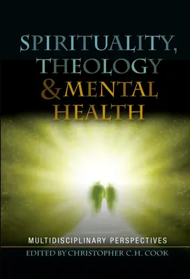 Duchowość, teologia i zdrowie psychiczne: Multidyscyplinarne perspektywy - Spirituality, Theology and Mental Health: Multidisciplinary Perspectives