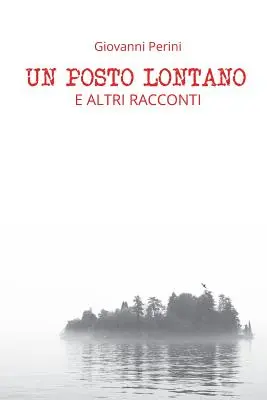 Un Posto Lontano: E altri racconti