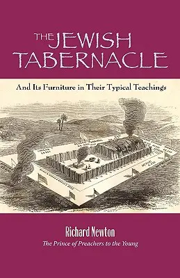 Żydowski przybytek: I jego wyposażenie w typowych naukach - The Jewish Tabernacle: And Its Furniture in Their Typical Teachings